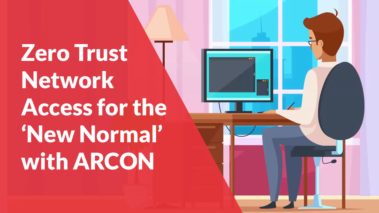 Zero-Trust-Network-Access-for-the-New-Normal-with-ARCON