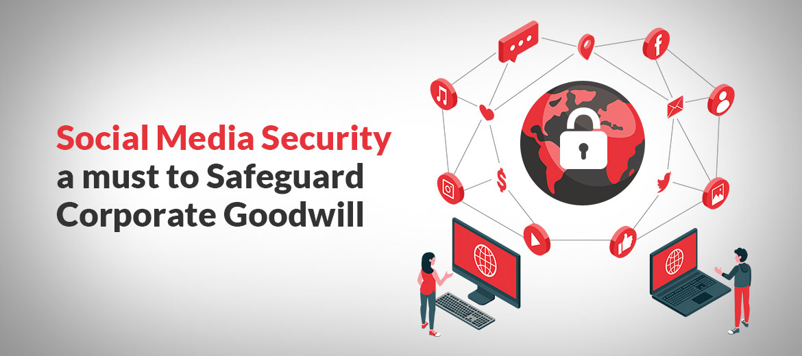 Social-Media-Security-a-must-to-Safeguard-Corporate-Goodwill