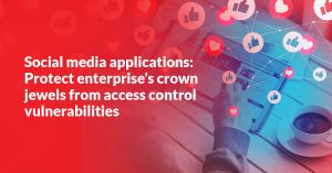 Protect Social Media Applications from Access Control vulnerabilities |ARCON Whitepaper
