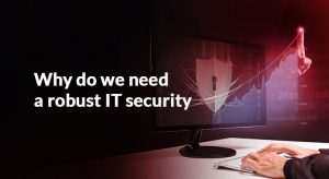 Why-do-we-need-a-robust-IT-security