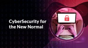 Cybersecurity for the New Normal: 5 Steps to Building a Secure Hybrid IT Environment for Your Business