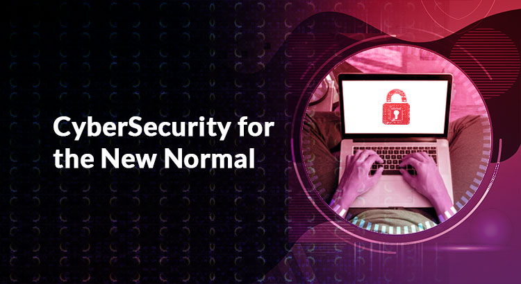 Cybersecurity for the New Normal: 5 Steps to Building a Secure Hybrid IT Environment for Your Business