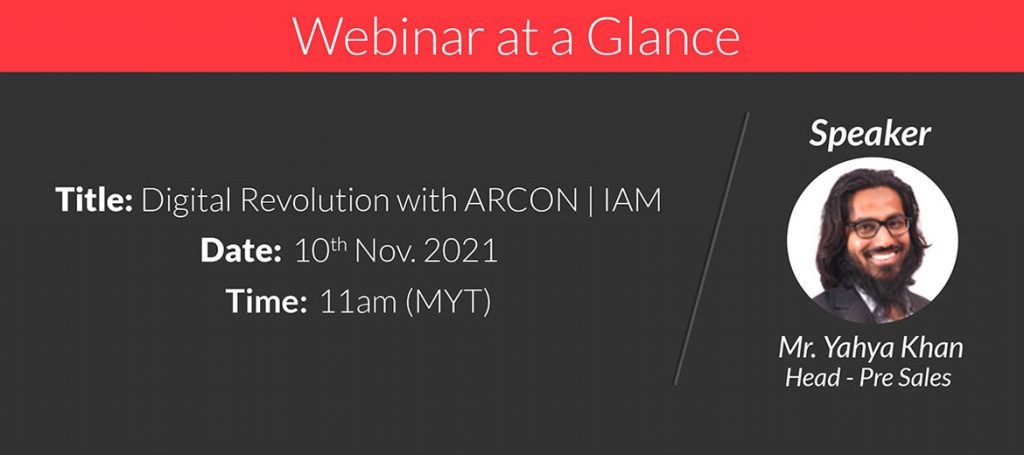 Digital Revolution with ARCON | IAM | Webinar | Malaysia Region | ARCON
