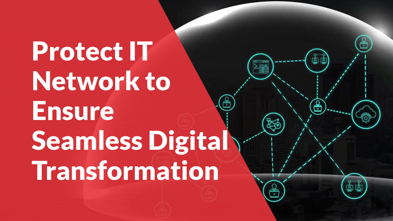 Protect IT Network to Ensure Seamless Digital Transformation | Videos | ARCON