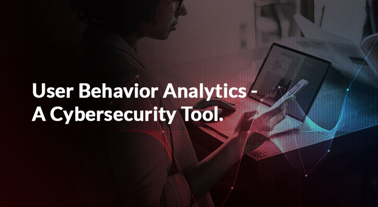 How can User Behavior Analytics Benefit your Business? | ARCON Blog